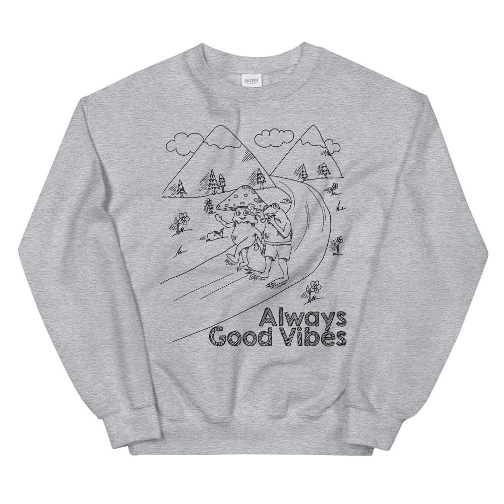 Always Good Vibes Unisex Sweatshirt - Shroom Beach