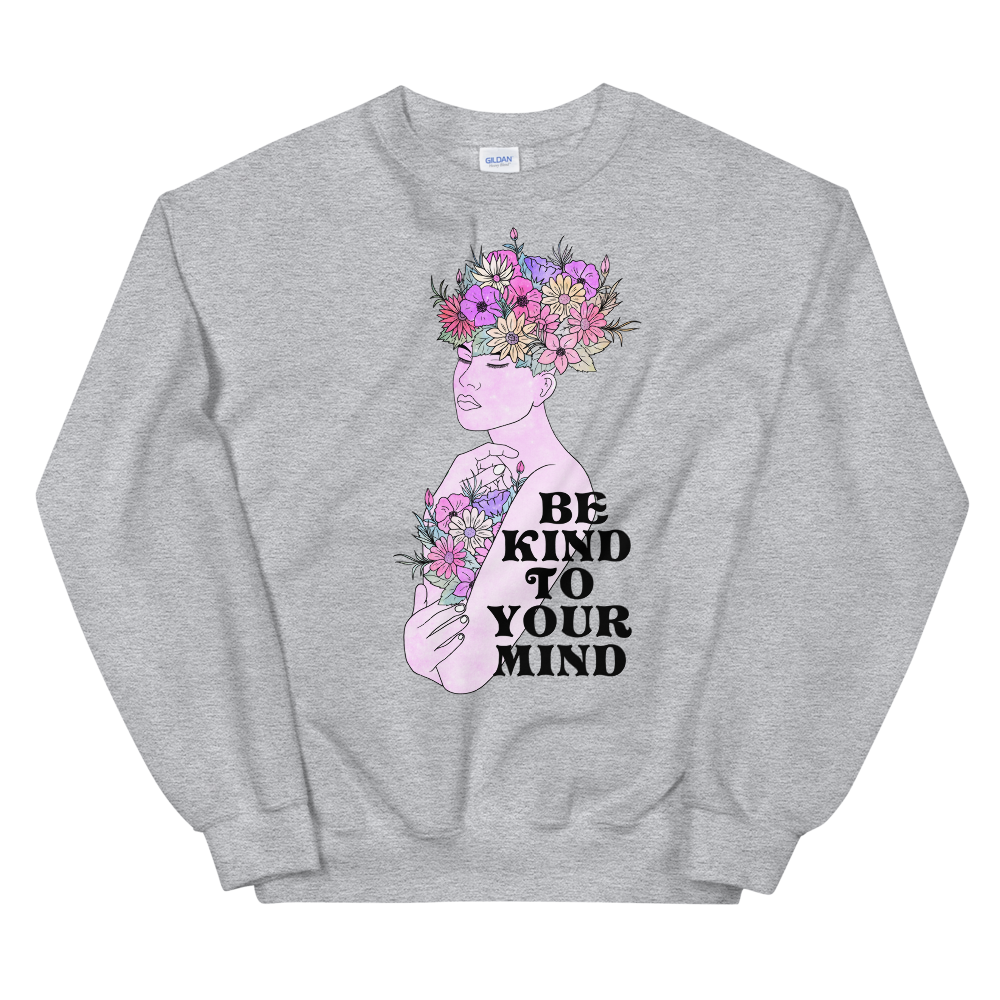 Be Kind To Your Mind Graphic Sweatshirt