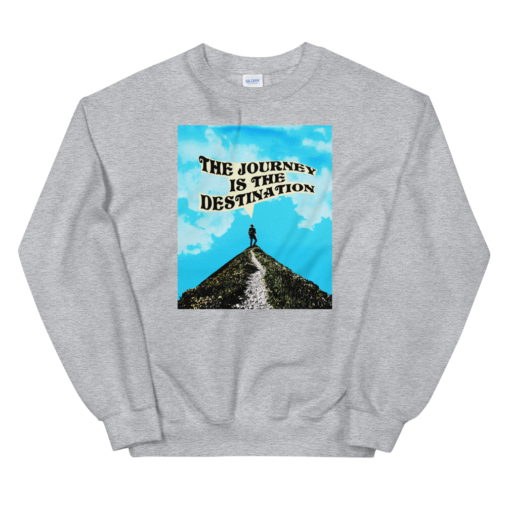 The Journey Is The Destination Graphic Sweatshirt