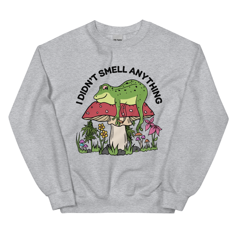 I Didn't Smell Anything Graphic Sweatshirt