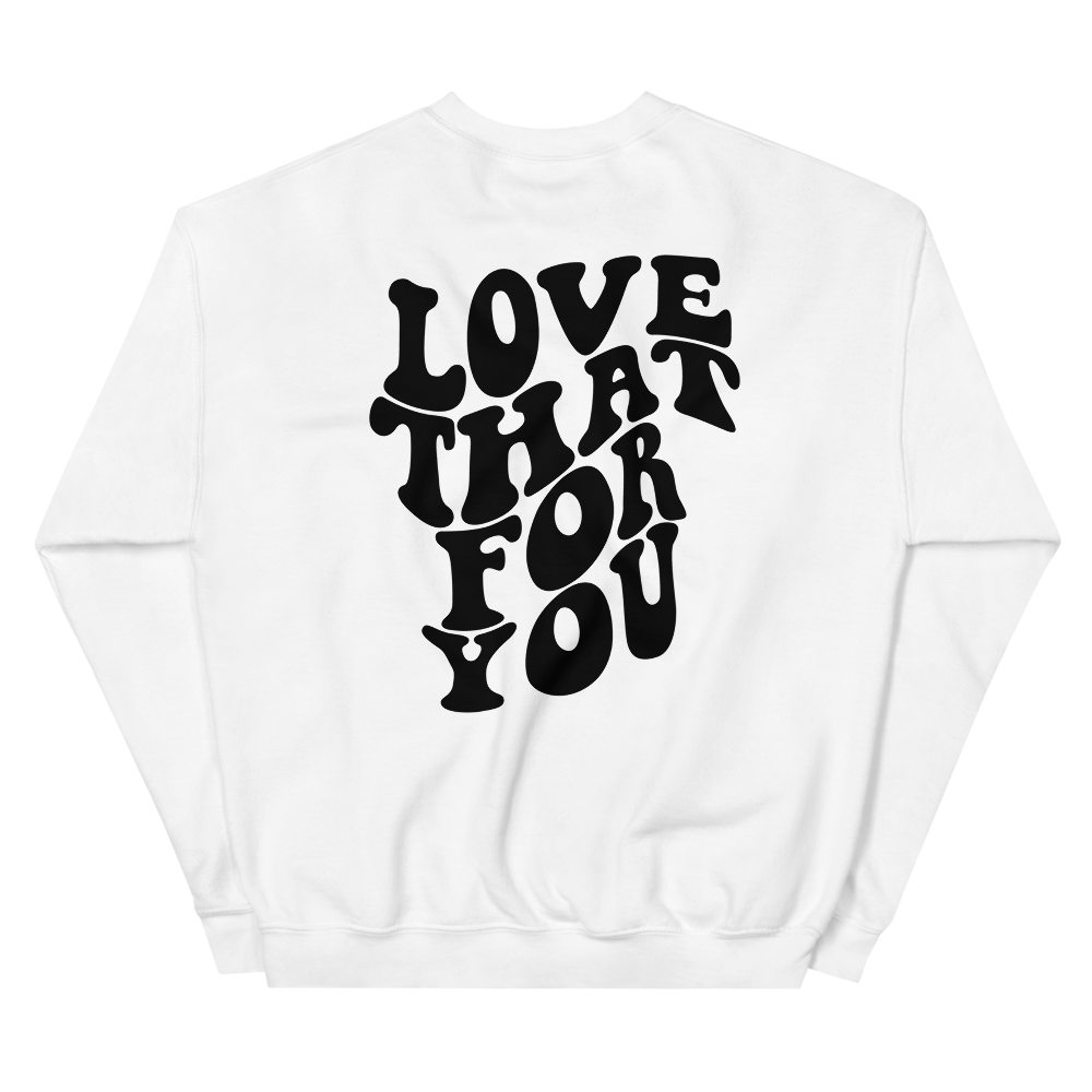 Love That For You Graphic Sweatshirt