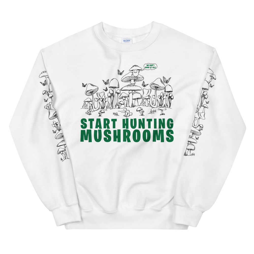 Start Hunting Mushrooms Graphic Sweatshirt