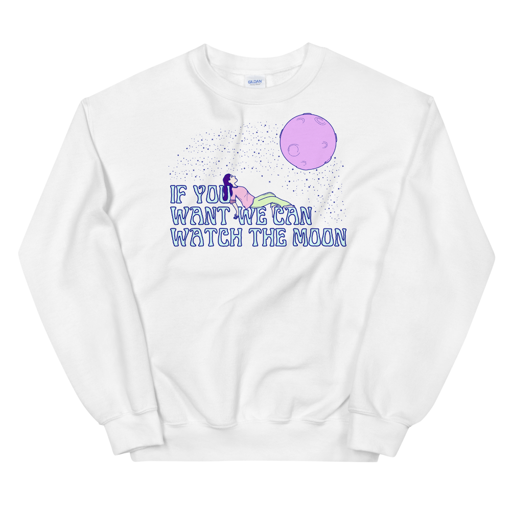 If You Want We Can Watch The Moon Graphic Sweatshirt