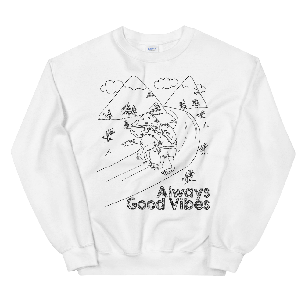 Always Good Vibes Unisex Sweatshirt - Shroom Beach