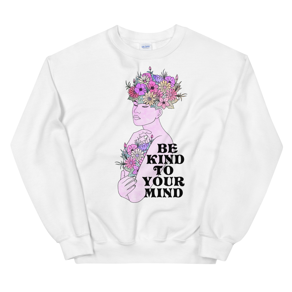 Be Kind To Your Mind Graphic Sweatshirt