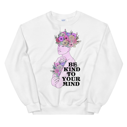 Be Kind To Your Mind Graphic Sweatshirt