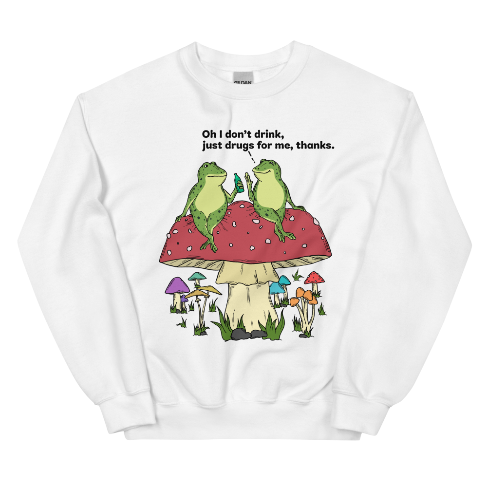 I Don't Drink Graphic Sweatshirt