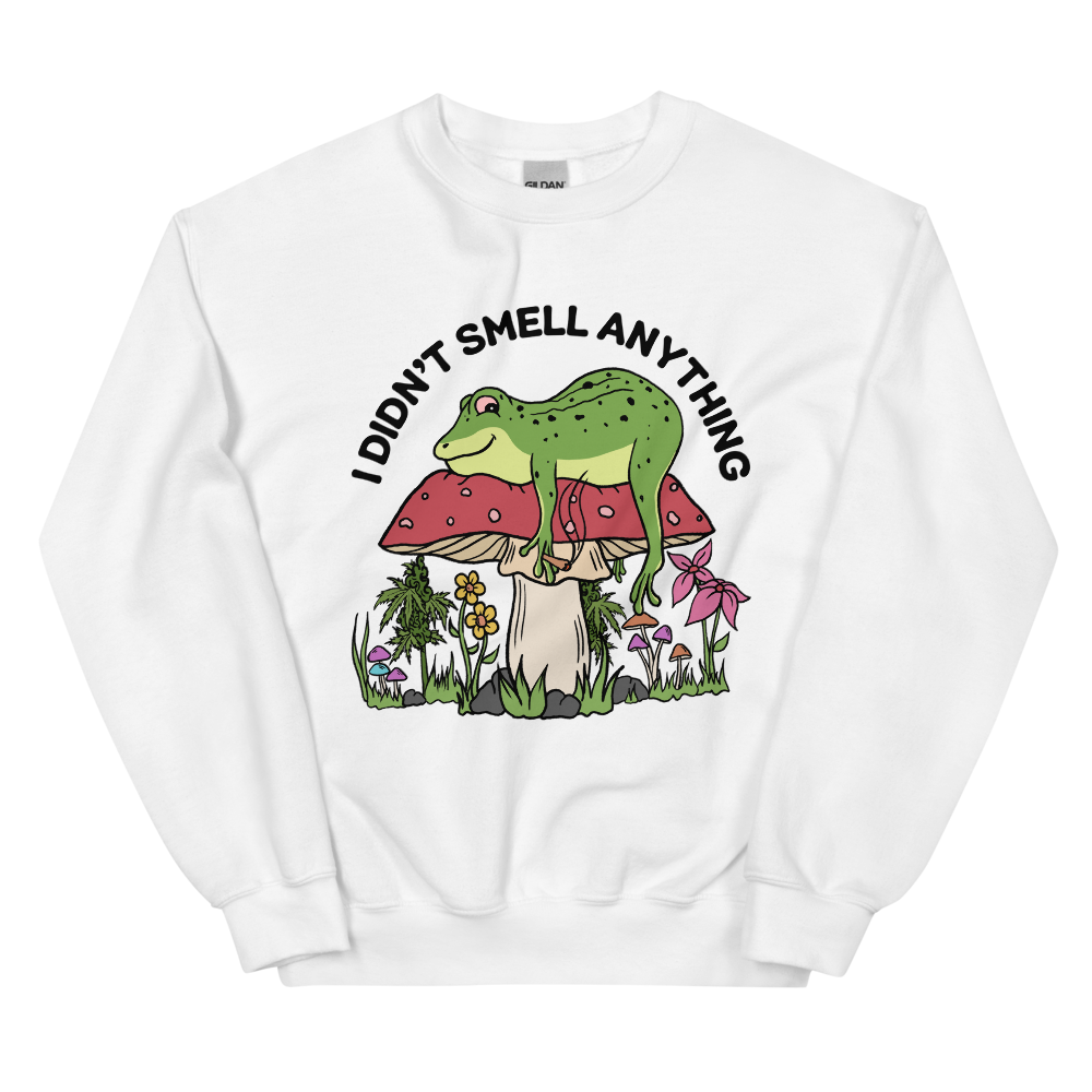 I Didn't Smell Anything Graphic Sweatshirt