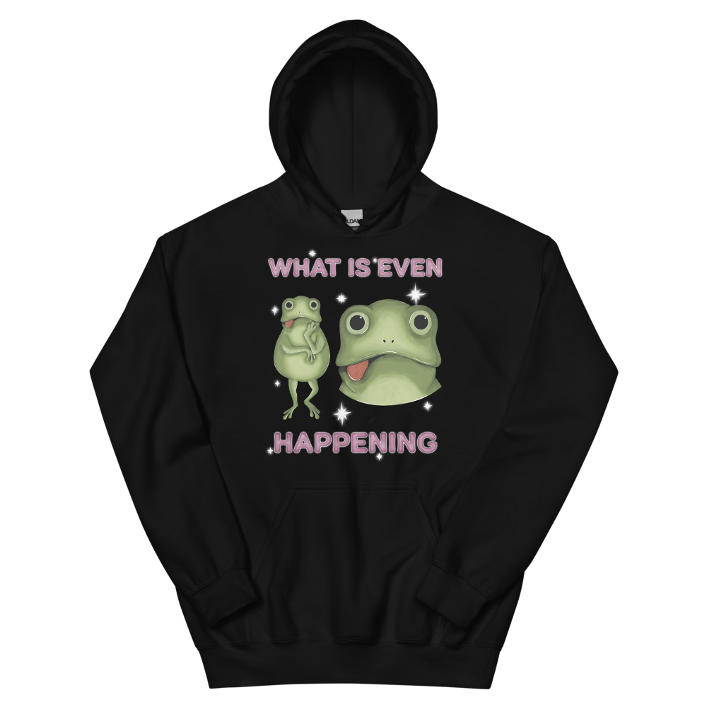 What Is Even Happening Graphic Hoodie