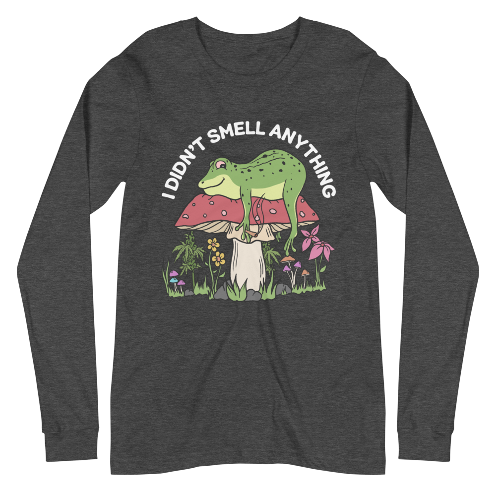 I Didn't Smell Anything Graphic Long Sleeve Tee