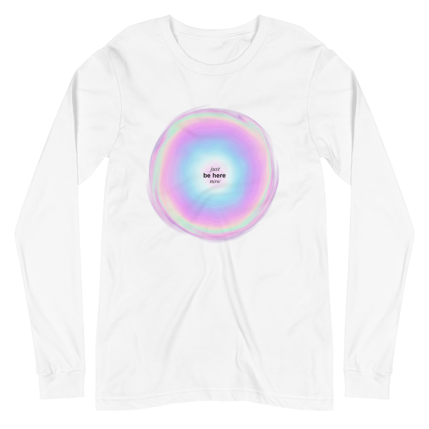Just Be Here Now Graphic Long Sleeve Tee