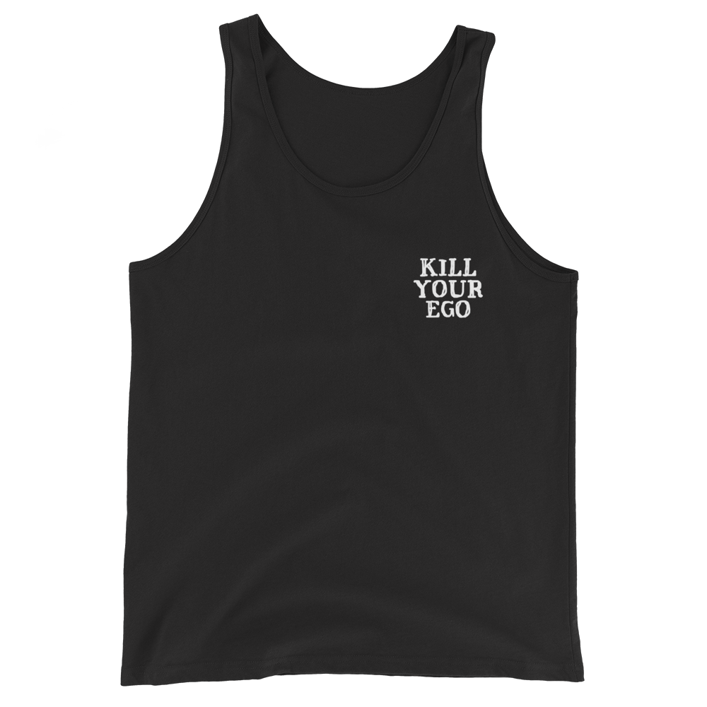 Kill Your Ego Unisex  Tank Top