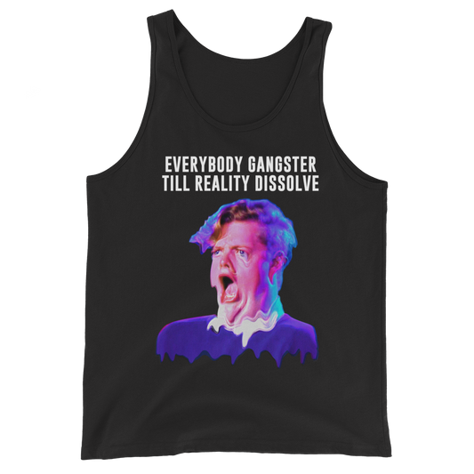 Everybody Gangster Till Reality Dissolve Graphic Tank Top