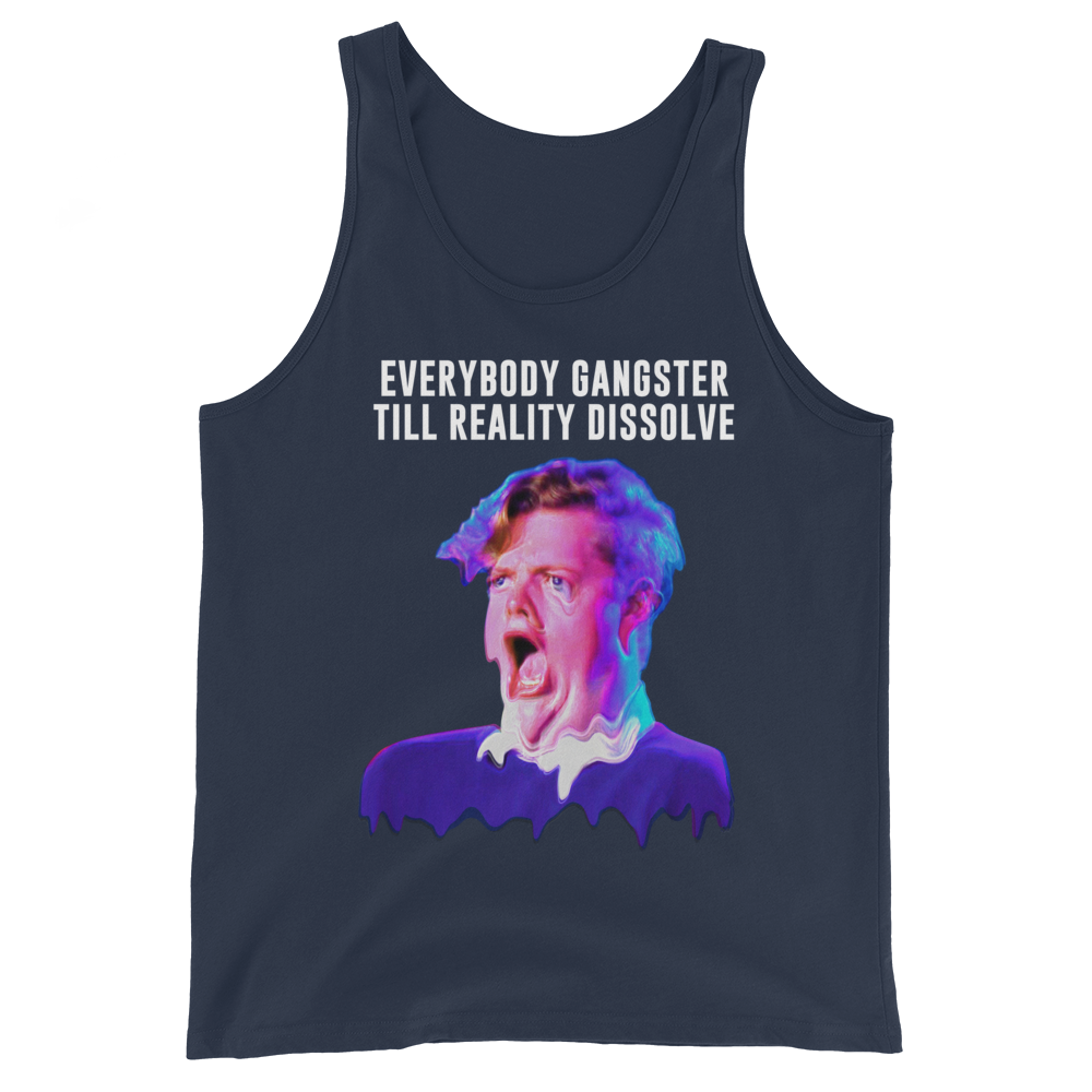 Everybody Gangster Till Reality Dissolve Graphic Tank Top