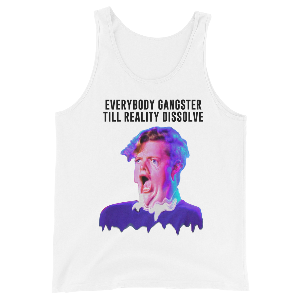 Everybody Gangster Till Reality Dissolve Graphic Tank Top