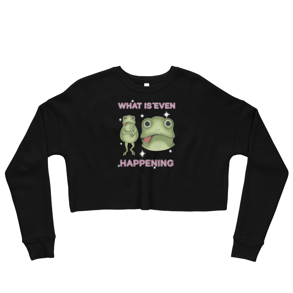 What Is Even Happening Graphic Crop Sweatshirt