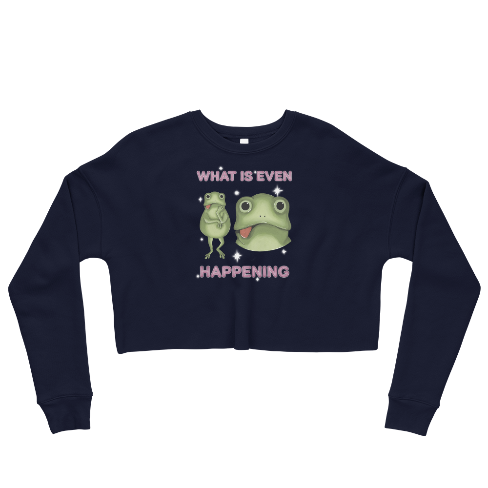 What Is Even Happening Graphic Crop Sweatshirt